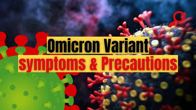 Omicron Variant. What are the symptoms and Precautions of Omicron.