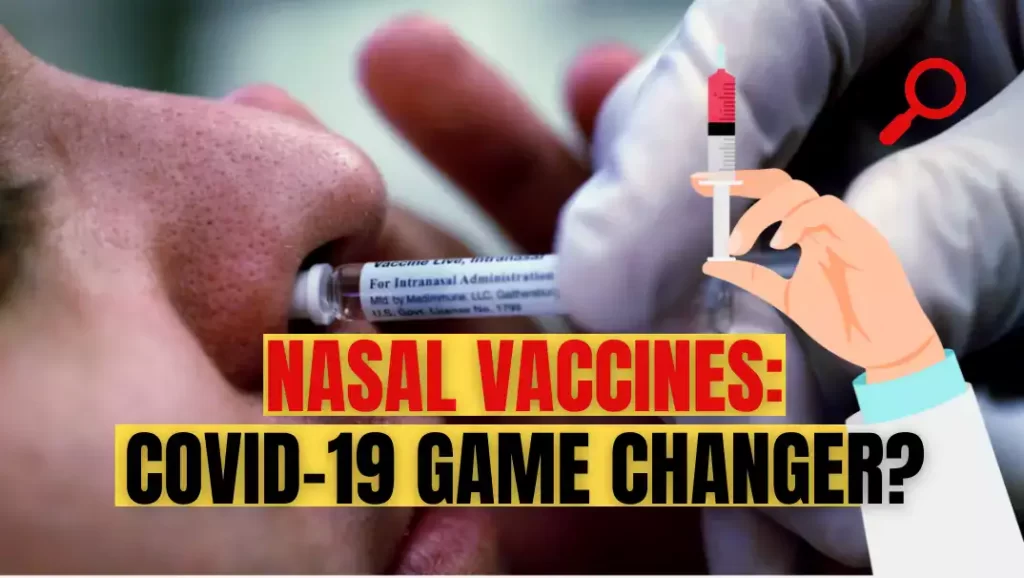 What is Nasal Vaccine? How Nasal Vaccines be a 'game changer' against the coronavirus?