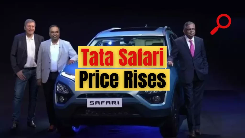 Tata Safari SUV Price Rises