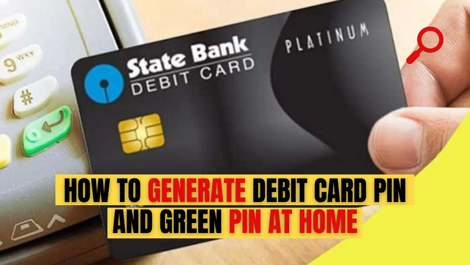 How to generate Debit Card PIN and Green PIN at home