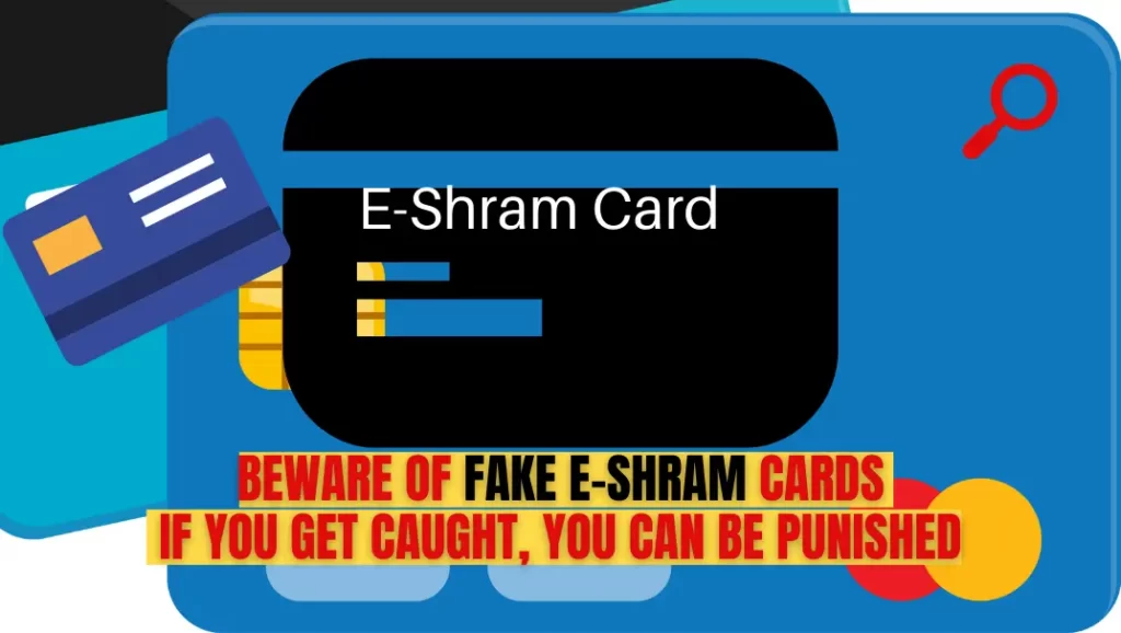 Fake E-Shram Card: Beware of fake E-Shram cards, if you get caught, you can be punished