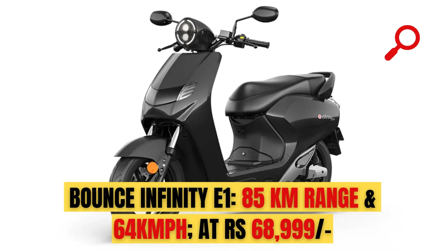 Bounce Infinity Electric Scooter E1 With 85 Km Range & 64KMPH; only at Rs 68,999-
