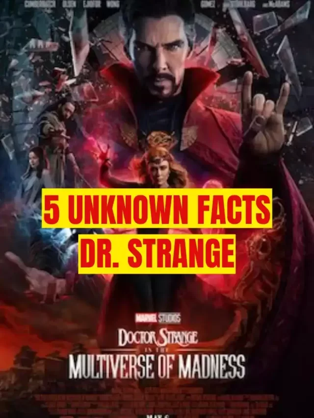 5 unknown Facts about Dr. Strange in the Multiverse of Madness