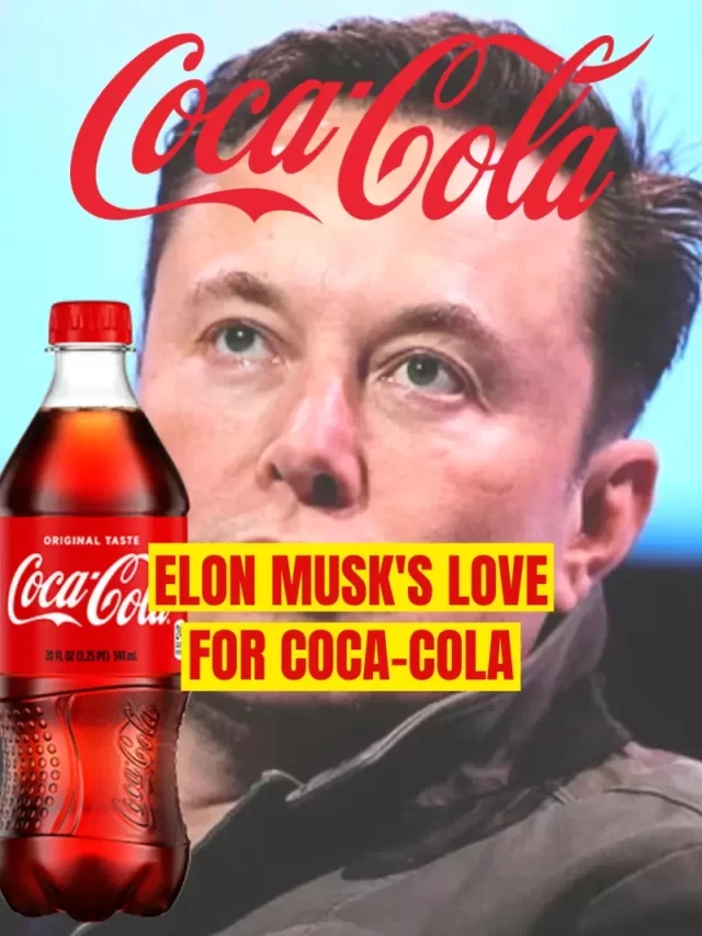 Elon Musk and his love For Coca-Cola