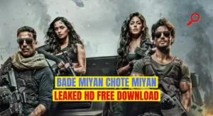 Bade Miyan Chote Miyan full movie leaked online for free download 